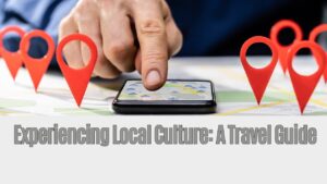 experience local culture while traveling abroad