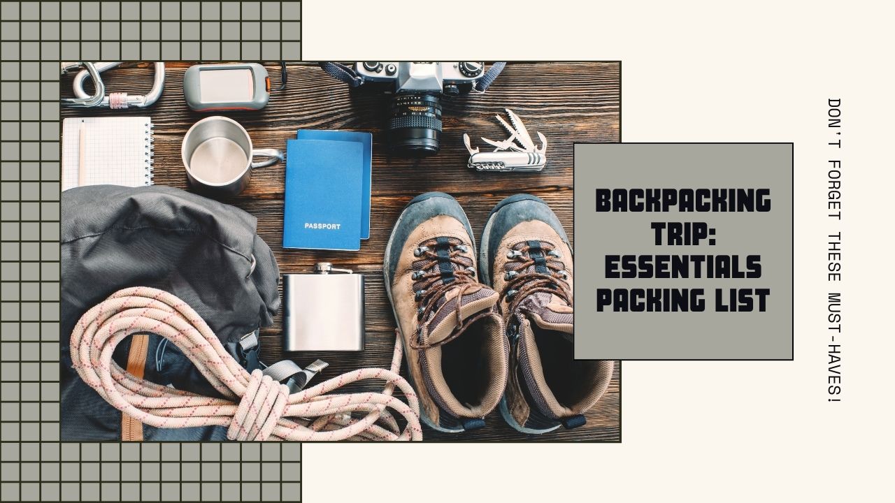 essential items to pack for a backpacking trip